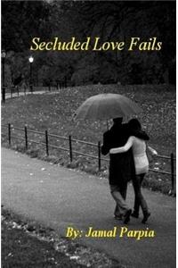 Secluded Love Fails