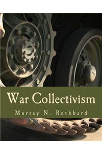 War Collectivism (Large Print Edition)
