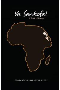 Ya Sankofa!