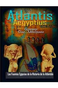 ATLANTIS . AEGYPTIUS . Las Fuentes Egipcias de la Historia de la Atlantida