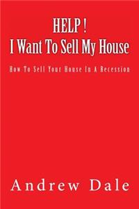 Help ! I Want to Sell My House