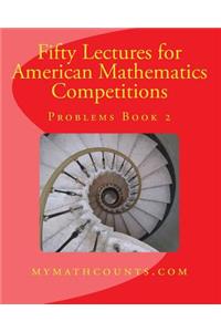 Fifty Lectures for American Mathematics Competitions Problems Book 2