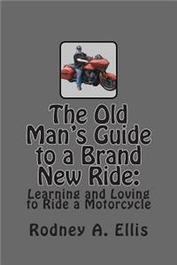 Old Man's Guide to a Brand New Ride