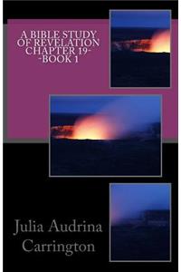 A Bible Study of Revelation Chapter 19--Book 1