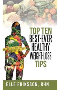Top Ten Best-Ever Healthy Weight-Loss Tips
