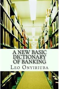 A New Basic Dictionary of Banking