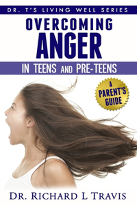 Overcoming Anger in Teens and Pre-Teens