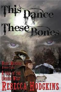 This Dance, These Bones: A Tale of the Undead West