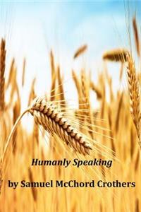 Humanly Speaking