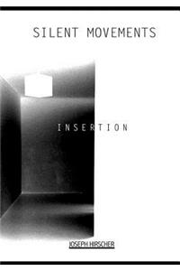 Silent Movements: Insertion