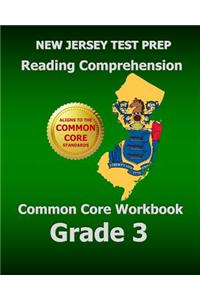 New Jersey Test Prep Reading Comprehension Common Core Workbook Grade 3: Covers the Literature and Informational Text Reading Standards: Covers the Literature and Informational Text Reading Standards