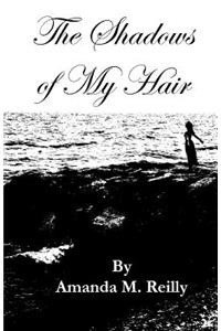 The Shadows of My Hair