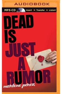 Dead Is Just a Rumor