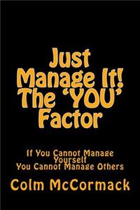 Just Manage It! The YOU Factor