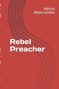 Rebel Preacher