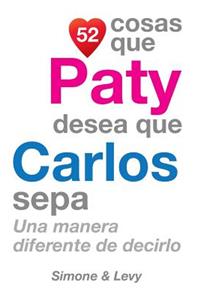 52 Cosas Que Paty Desea Que Carlos Sepa