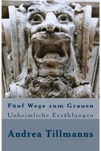 Fünf Wege zum Grauen