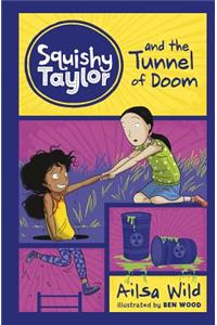 Squishy Taylor and the Tunnel of Doom