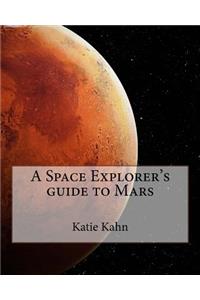 Space Explorer's guide to Mars