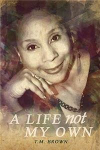 A Life Not My Own