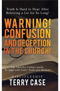 Warning! Confusion and Deception in the Church!
