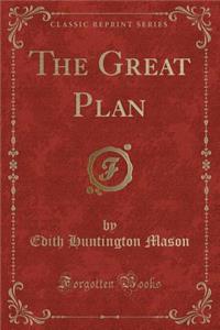 The Great Plan (Classic Reprint)