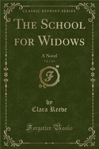 The School for Widows, Vol. 2 of 3: A Novel (Classic Reprint)