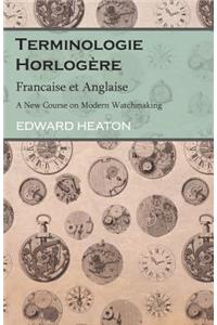 Terminologie Horlogère - Francaise et Anglaise - A New Course on Modern Watchmaking