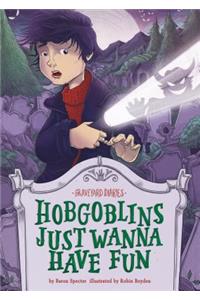 Hobgoblins Just Wanna Have Fun