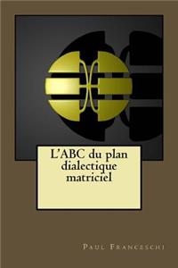 L'ABC du plan dialectique matriciel