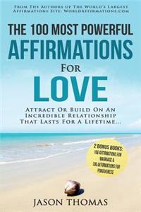 Affirmation the 100 Most Powerful Affirmations for Love 2 Amazing Affirmative Bonus Books Included for Marriage & Forgiveness