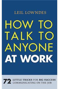 How to Talk to Anyone at Work