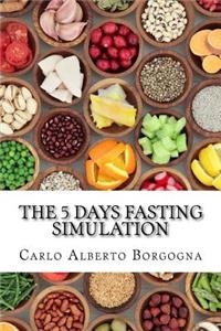 The 5 Days Fasting Simulation