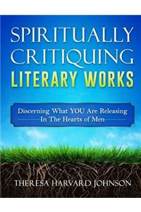 Spiritually Critiquing Literary Works