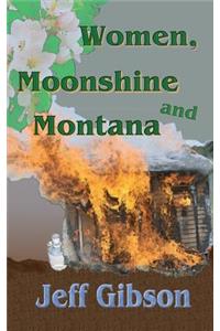 Women, Moonshine and Montana