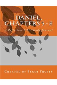 Daniel, Chapters 5 - 8