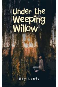 Under the Weeping Willow