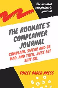 The roomate's complainer journal