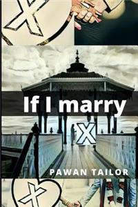If I marry 'X'