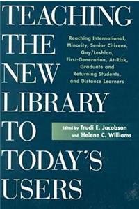 Teaching the New Library to Today's Users