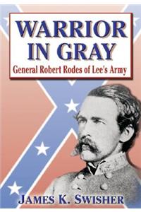 Warrior in Gray: General Robert Rodes of Lee's Army