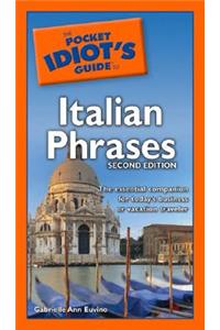 The Pocket Idiot's Guide to Italian Phrases, 2nd Edition