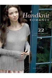 A Handknit Romance: 22 Vintage Designs with Lovely Details: 22 Vintage Designs With Lovely Details