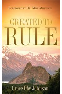 Created To Rule