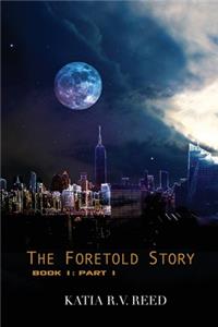 The Foretold Story Book 1