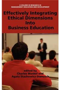 Effectively Integrating Ethical Dimensions Into Business Education (Hc)