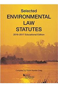 Selected Environmental Law Statutes 2016-2017 (Selected Statutes)