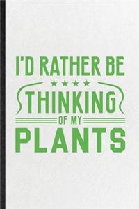 I'd Rather Be Thinking of My Plants