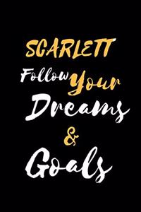 SCARLETT Follow Your Dreams & Goals