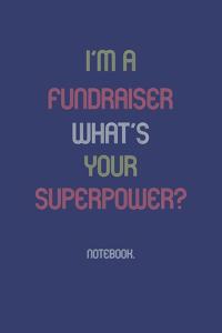 I'm A Fundraiser What Is Your Superpower?